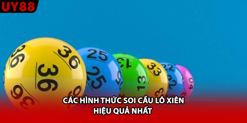 Các hình thức soi cầu lô xiên hiệu quả nhất