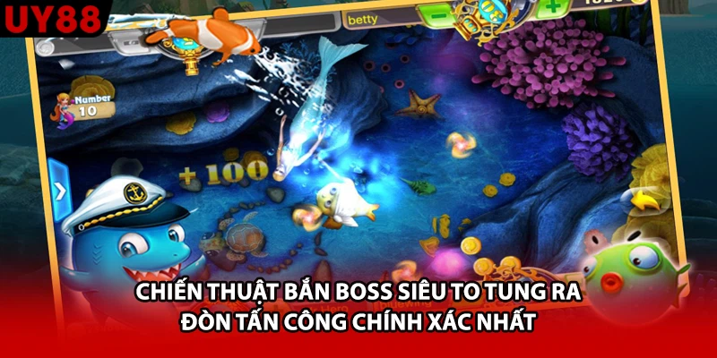 Chiến thuật bắn boss siêu to tung ra đòn tấn công chính xác nhất