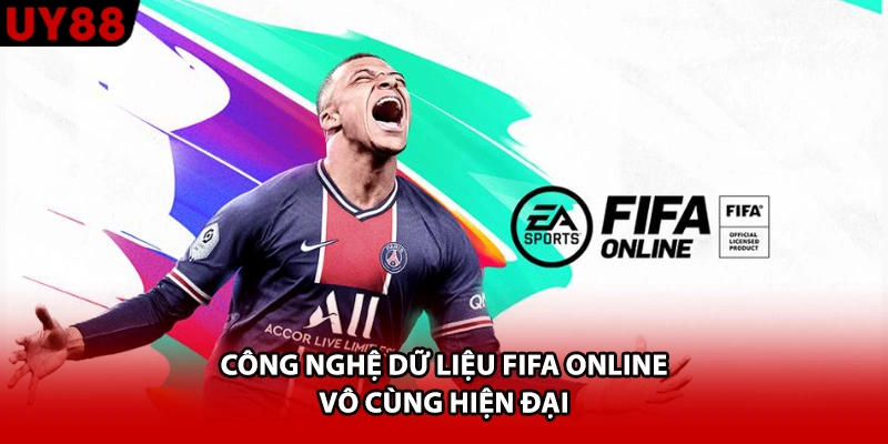 Công nghệ dữ liệu FIFA online vô cùng hiện đại