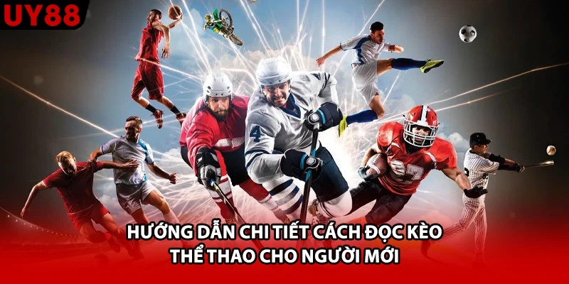 Hướng dẫn chi tiết cách đọc kèo thể thao cho người mới