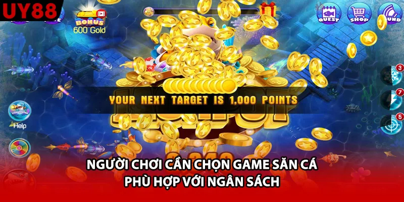 Người chơi cần chọn game săn cá phù hợp với ngân sách