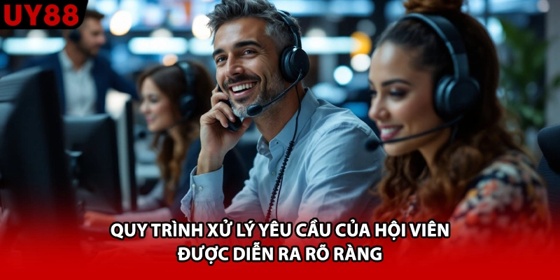 Quy trình xử lý yêu cầu của hội viên được diễn ra rõ ràng