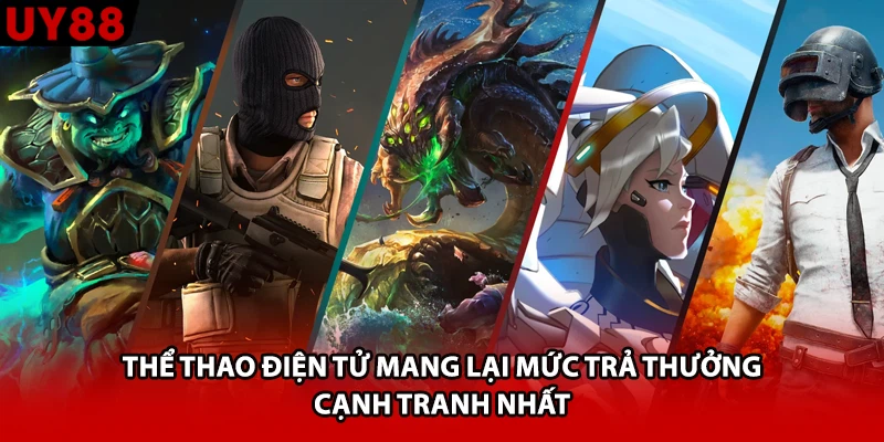 Thể thao điện tử mang lại mức trả thưởng cạnh tranh nhất