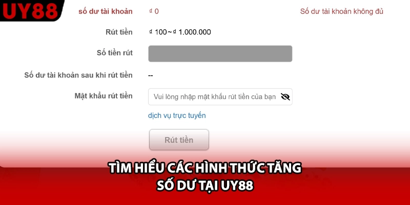 Tìm hiểu các hình thức tăng số dư tại UY88