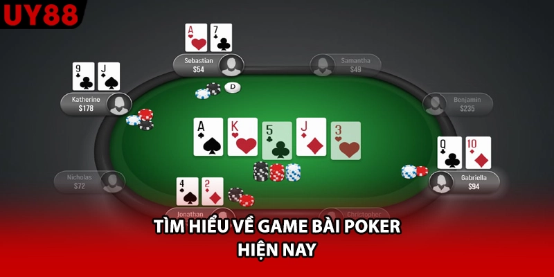 Tìm hiểu về game bài Poker hiện nay