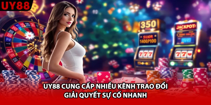 UY88 cung cấp nhiều kênh trao đổi giải quyết sự cố nhanh